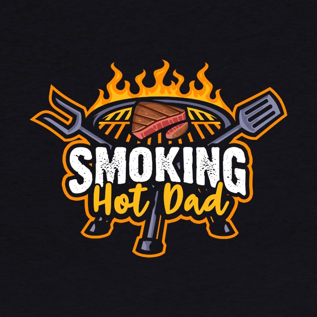 Smoking Hot Dad BBQ Dad by thingsandthings